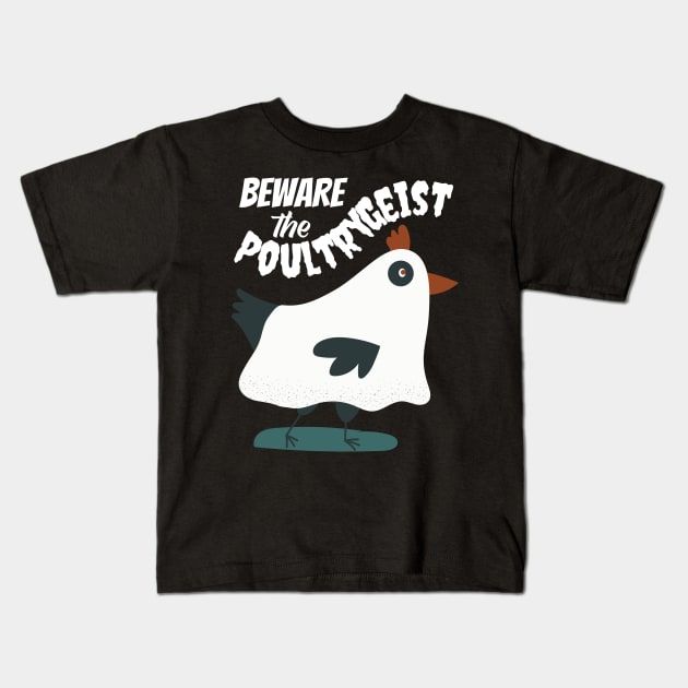 Beware the Poultrygeist Ghost Chicken Kids T-Shirt by Caregiverology